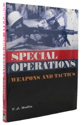 Item #P12107 SPECIAL OPERATIONS: weapons and tactics. T. J. Mullin