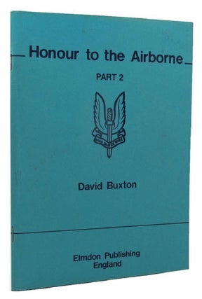 Item #P12289 HONOUR TO THE AIRBORNE. Part 2: Sword of Honour. David Buxton
