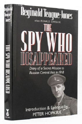 Item #P12334 THE SPY WHO DISAPPEARED: Diary of a secret mission to Russian Central Asia in 1918....