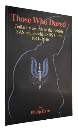 Item #P12439 THOSE WHO DARED. Gallantry awards to the British SAS and attached SBS Units...