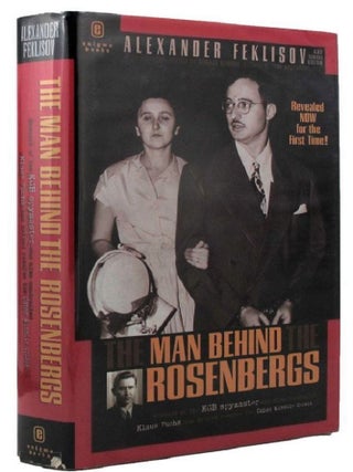 Item #P12546 THE MAN BEHIND THE ROSENBERGS. Alexander Feklisov, Sergei Kostin