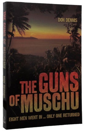 Item #P12674 THE GUNS OF MUSCHU. Don Dennis