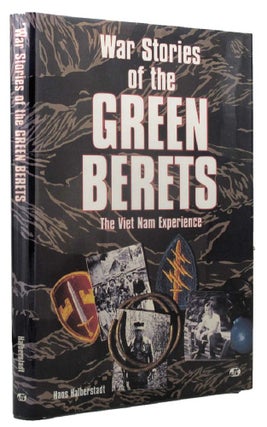 Item #P12697 WAR STORIES OF THE GREEN BERETS: The Viet Nam Experience. Hans Halberstadt