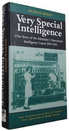 Item #P12700 VERY SPECIAL INTELLIGENCE: The Story of the Admiralty's Operational Intelligence...