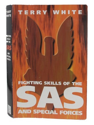 Item #P12760 FIGHTING SKILLS OF THE SAS AND SPECIAL FORCES. Terry White