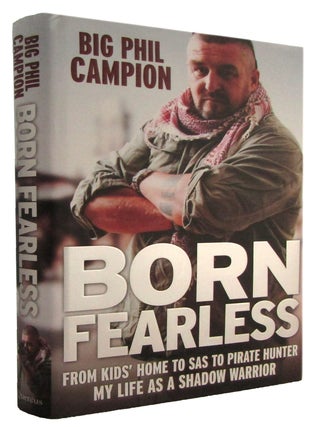 Item #P12802 BORN FEARLESS. From Kids' Home to SAS to private Hunter - My Life as a Shadow...