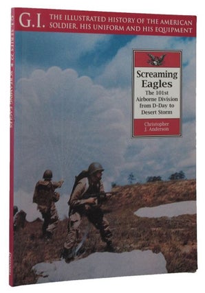 Item #P12824 SCREAMING EAGLES. Christopher J. Anderson
