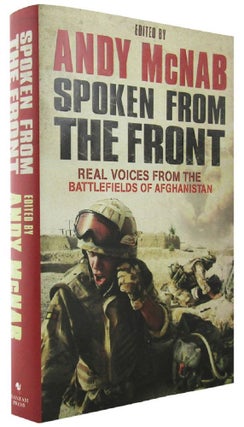 Item #P12847 SPOKEN FROM THE FRONT: Real Voices from the Battlefields of Afghanistan. Andy McNab