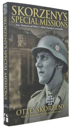 Item #P12895 SKORZENY'S SPECIAL MISSIONS: The Memoirs of Hitler's Most Daring Commando. Otto...