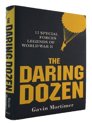 Item #P12955 THE DARING DOZEN. Gavin Mortimer
