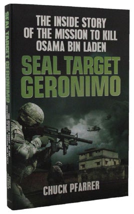 Item #P12964 SEAL TARGET GERONIMO: the inside story of the mission to kill Osama Bin Laden. Chuck...