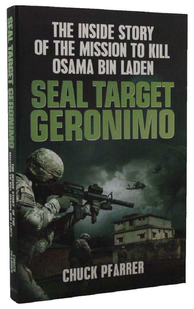 Item #P12964 SEAL TARGET GERONIMO: the inside story of the mission to kill Osama Bin Laden. Chuck Pfarrer.