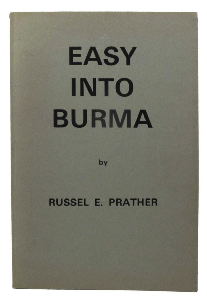 Item #P12966 EASY INTO BURMA. Russel E. Prather.