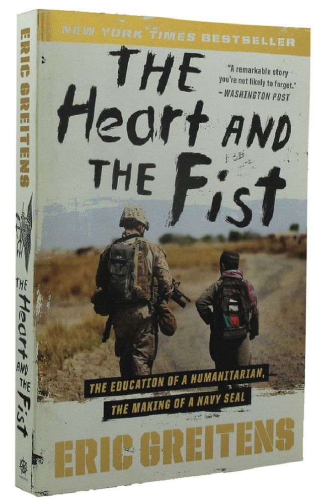 Item #P13021 THE HEART AND THE FIST. Eric Greitens.