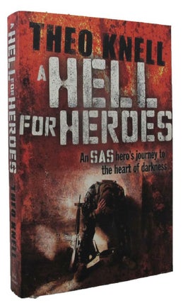 Item #P13059 A HELL FOR HEROES. Theo Knell