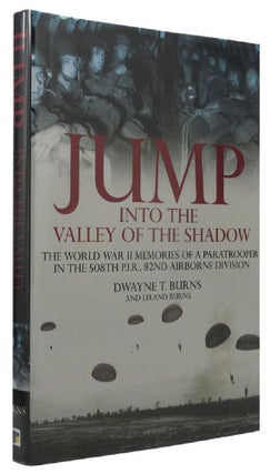 Item #P13217 JUMP INTO THE VALLEY OF THE SHADOW. Dwayne T. Burns, Leland Burns