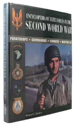 Item #P13246 ENCYCLOPEDIA OF ELITE FORCES IN THE SECOND WORLD WAR. Michael E. Haskew
