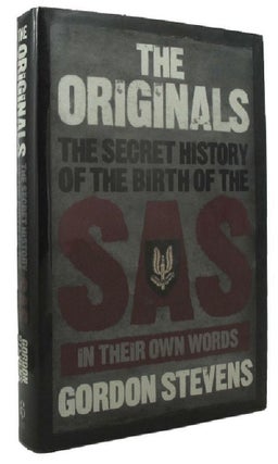 Item #P13434 THE ORIGINALS: The secret history of the birth of the SAS in their own words. Gordon...