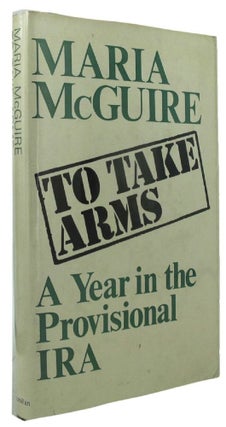 Item #P13601 TO TAKE ARMS. Maria McGuire