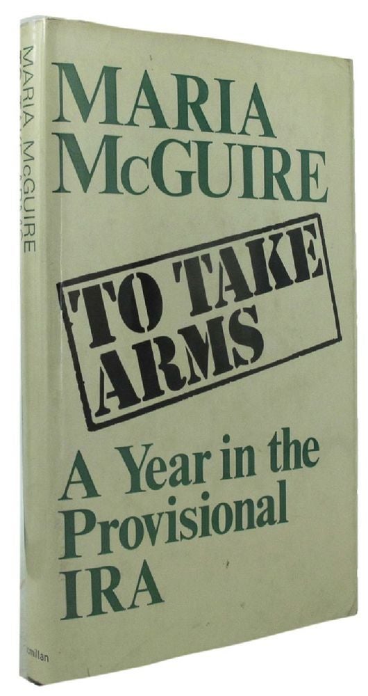 Item #P13601 TO TAKE ARMS. Maria McGuire.