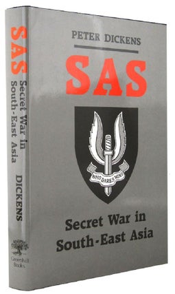 Item #P13753 SAS: SECRET WAR IN SOUTH-EAST ASIA. Peter Dickens