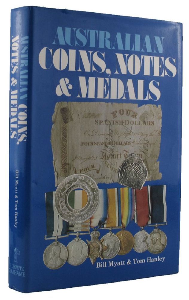 Item #P13810 AUSTRALIAN COINS, NOTES & MEDALS. Bill Myatt, Tom Hanley.