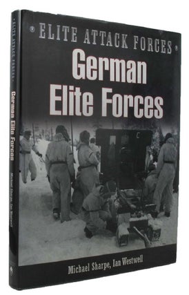 Item #P13852 GERMAN ELITE FORCES. Michael Sharpe, Ian Westwell