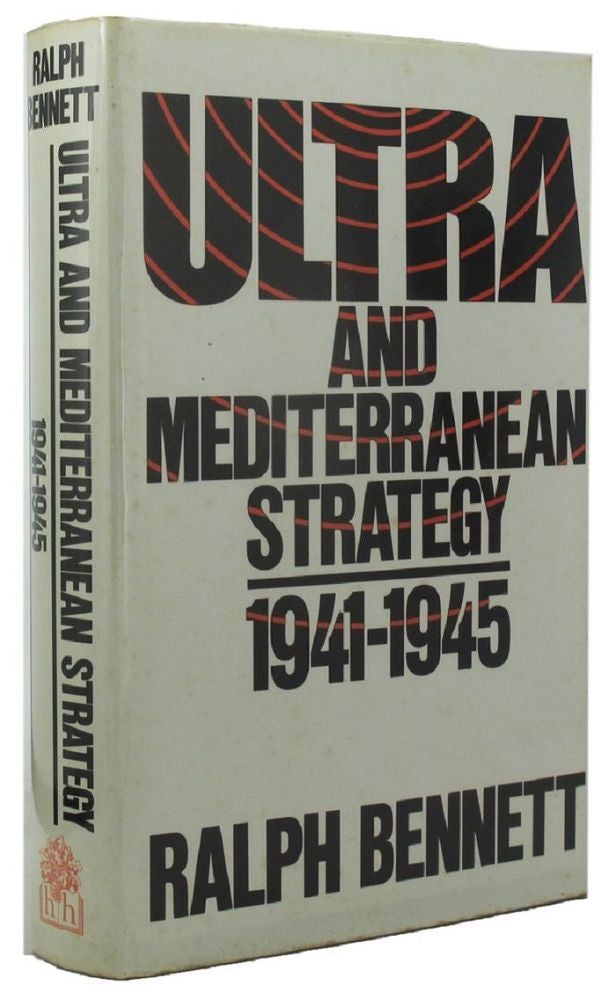 Item #P13872 ULTRA AND MEDITERRANEAN STRATEGY 1941-1945. Ralph Bennett.