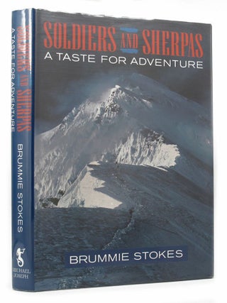 Item #P13902 SOLDIERS AND SHERPAS. A Taste for Adventure. Brummie Stokes