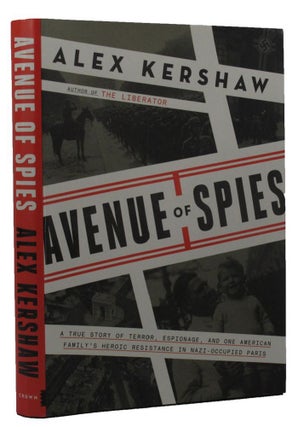 Item #P14046 AVENUE OF SPIES: a true story of terror, espionage, and one American family's heroic...
