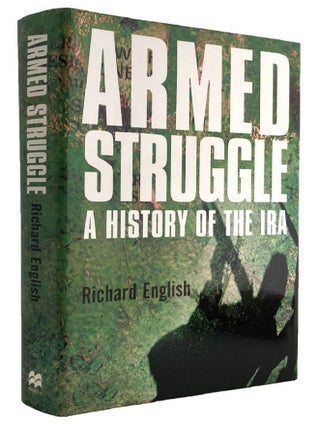 Item #P14202 ARMED STRUGGLE: the history of the IRA. Richard English