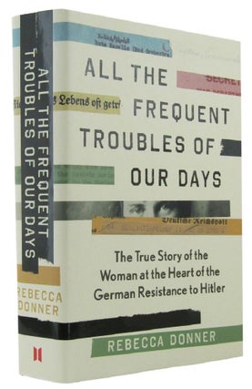 Item #P14273 ALL THE FREQUENT TROUBLES OF OUR DAYS. Rebecca Donner