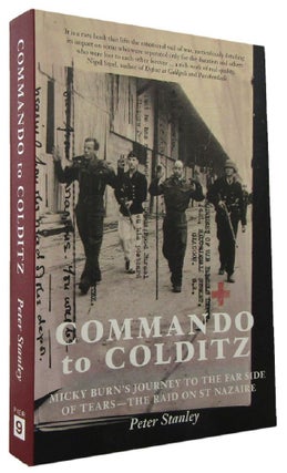 Item #P14324 COMMANDO TO COLDITZ: Micky Burns journey to the far side of tears - the raid on St...