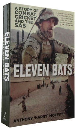 Item #P14364 ELEVEN BATS: A story of combat, cricket and the SAS. Anthony "Harry" Moffitt