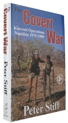 Item #P14368 THE COVERT WAR: Koevoet Operations Namibia 1979-1989. Peter Stiff