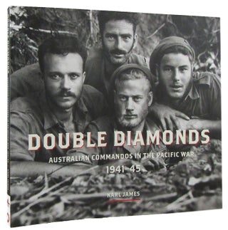 Item #P14416 DOUBLE DIAMONDS: Australian commandos in the Pacific War 1941-1945. Karl James