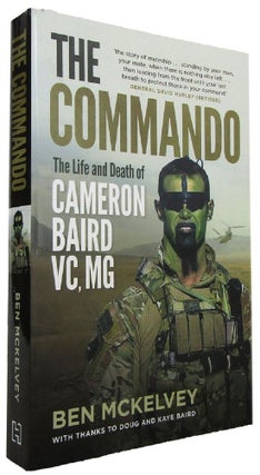 Item #P14418 THE COMMANDO: The life and death of Cameron Baird, VC, MG. Cameron Baird, Ben McKelvey