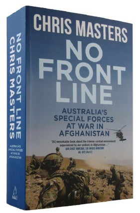 Item #P14453 NO FRONT LINE: Australia's Special Forces at war in Afghanistan. Chris Masters