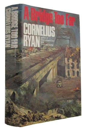 Item #P14458 A BRIDGE TOO FAR. Cornelius Ryan