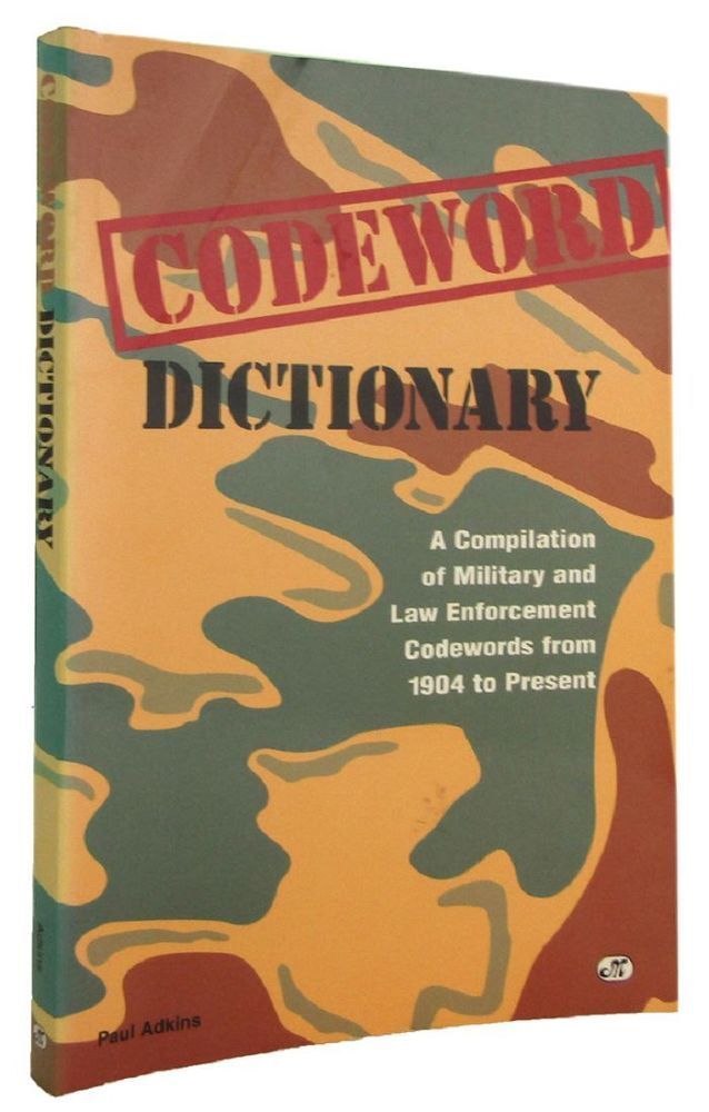 CODEWORD DICTIONARY: A compilation of military and law enforcement ...